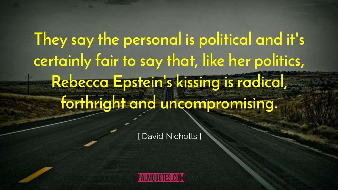 David Nicholls Quotes: They say the personal is
