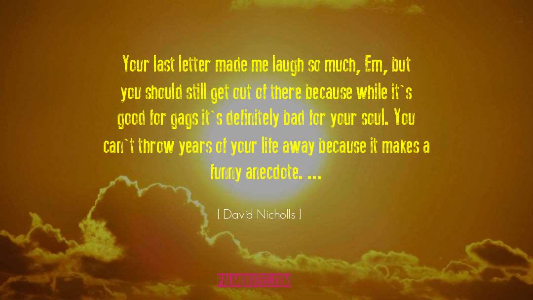 David Nicholls Quotes: Your last letter made me