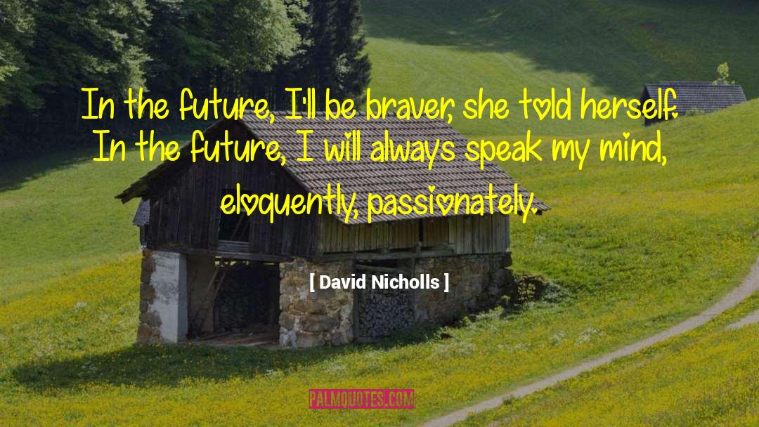 David Nicholls Quotes: In the future, I'll be