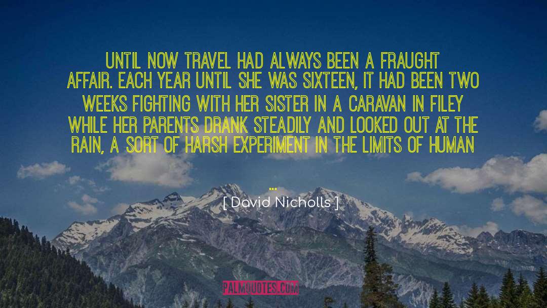 David Nicholls Quotes: Until now travel had always