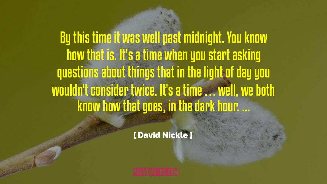 David Nickle Quotes: By this time it was