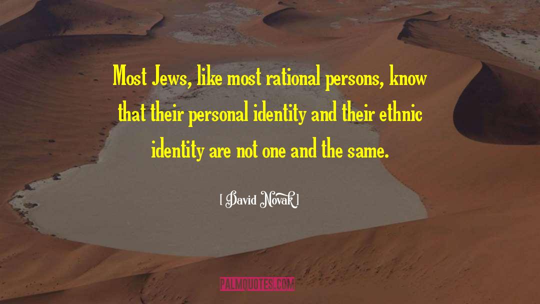 David Novak Quotes: Most Jews, like most rational