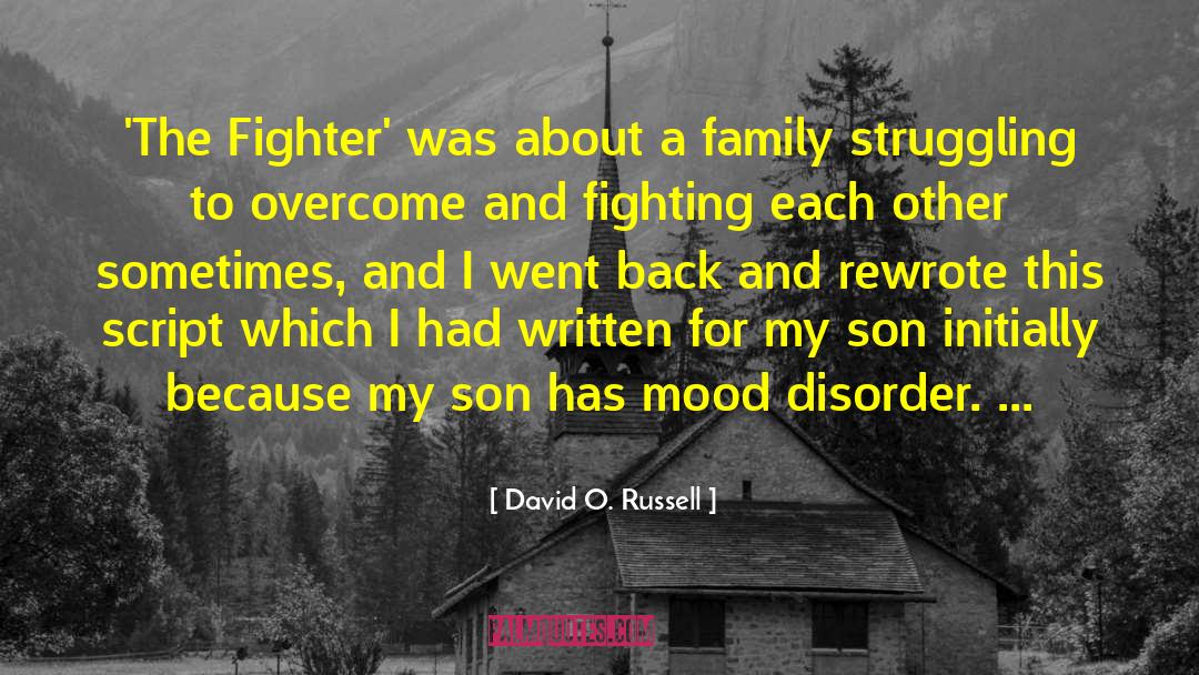 David O. Russell Quotes: 'The Fighter' was about a