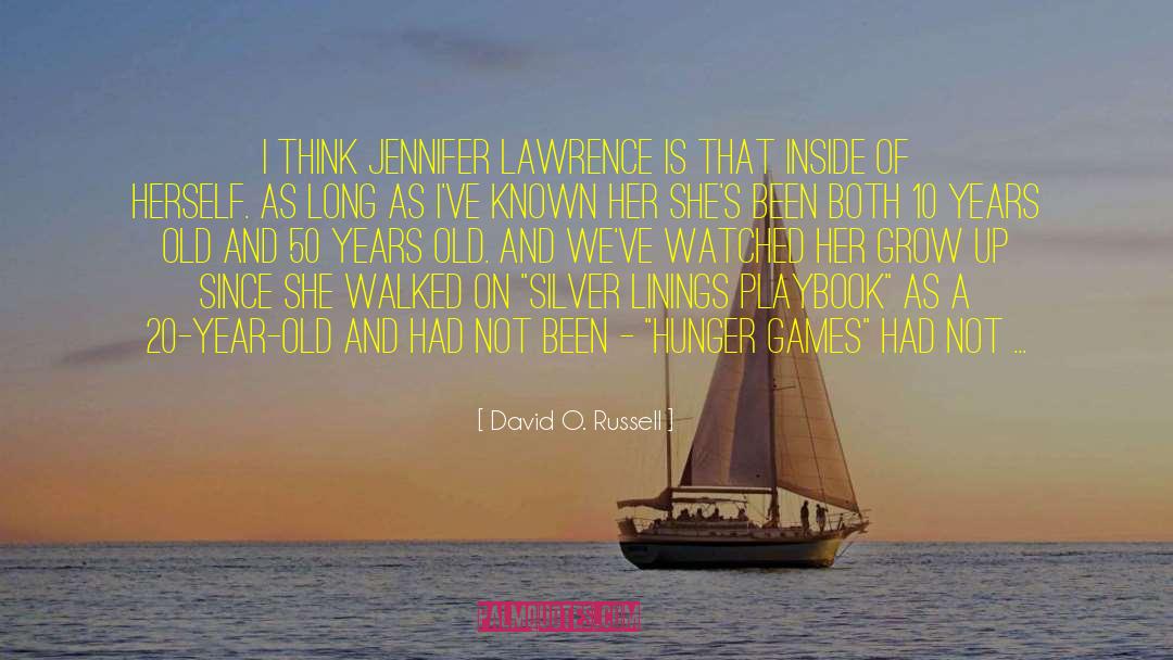 David O. Russell Quotes: I think Jennifer Lawrence is