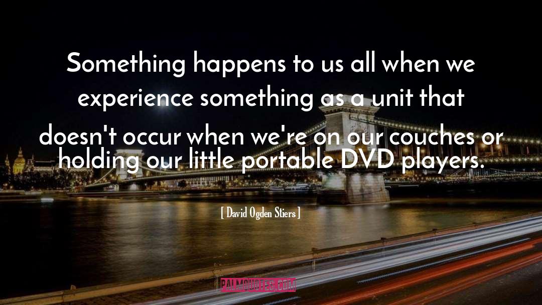 David Ogden Stiers Quotes: Something happens to us all