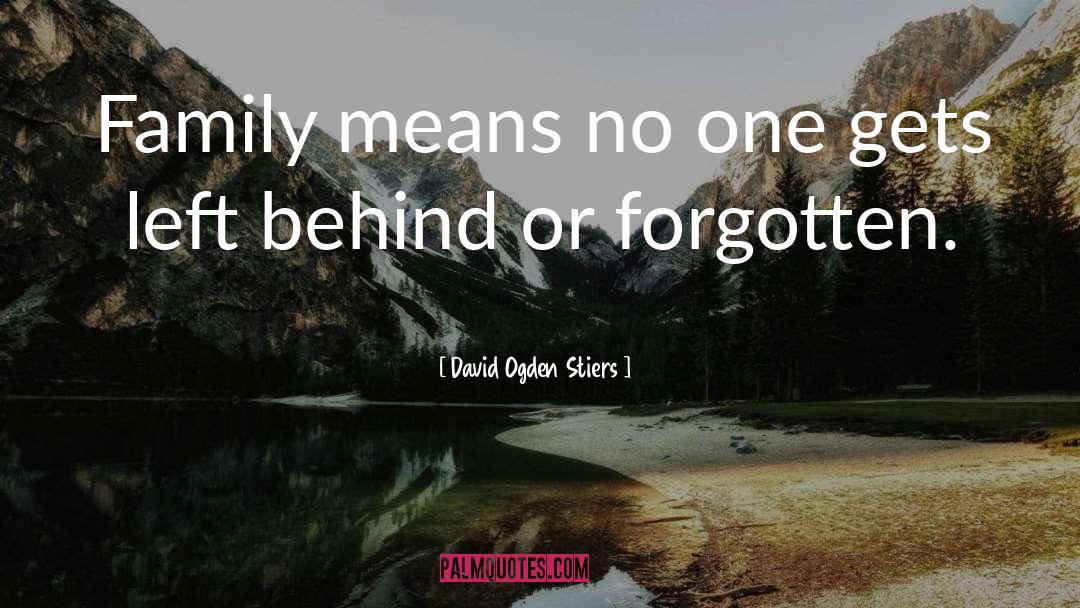 David Ogden Stiers Quotes: Family means no one gets