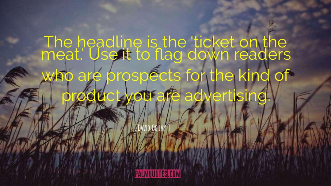 David Ogilvy Quotes: The headline is the 'ticket