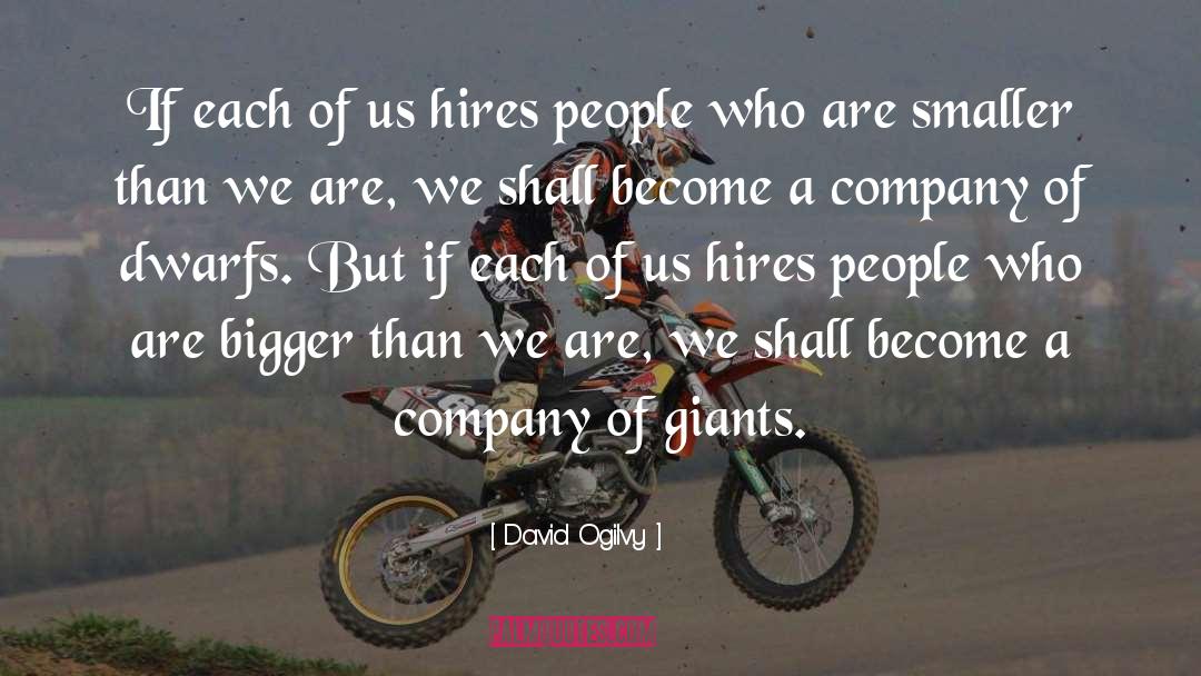 David Ogilvy Quotes: If each of us hires