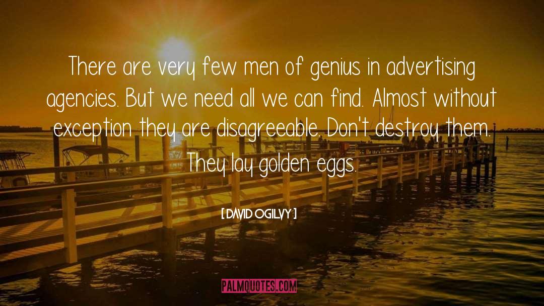 David Ogilvy Quotes: There are very few men