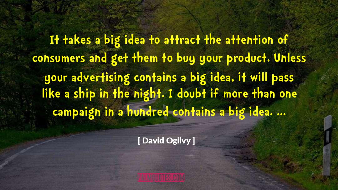 David Ogilvy Quotes: It takes a big idea