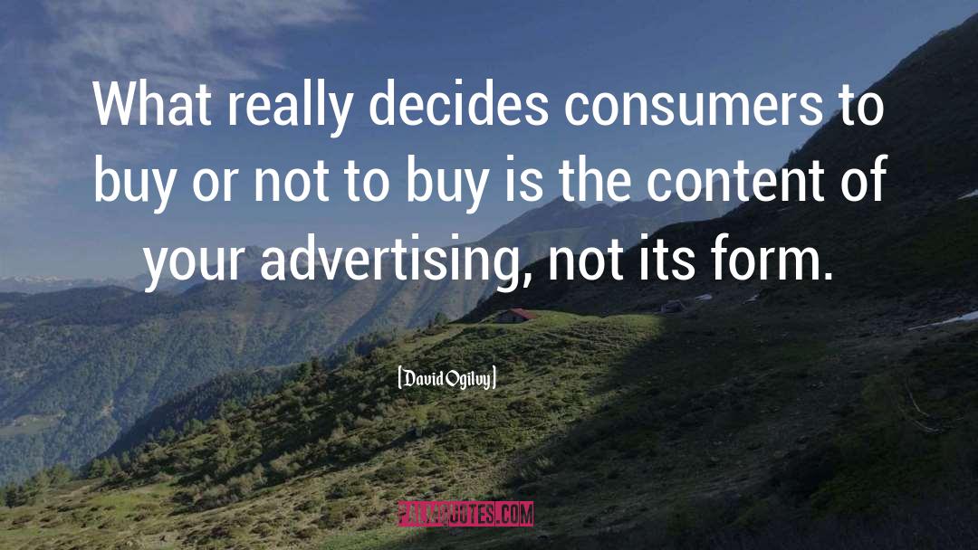 David Ogilvy Quotes: What really decides consumers to