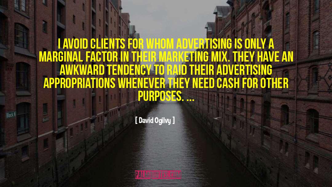 David Ogilvy Quotes: I avoid clients for whom