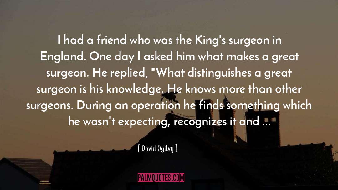 David Ogilvy Quotes: I had a friend who