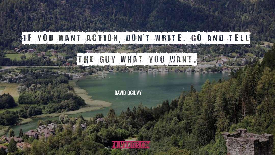 David Ogilvy Quotes: If you want ACTION, don't