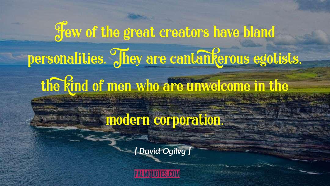 David Ogilvy Quotes: Few of the great creators
