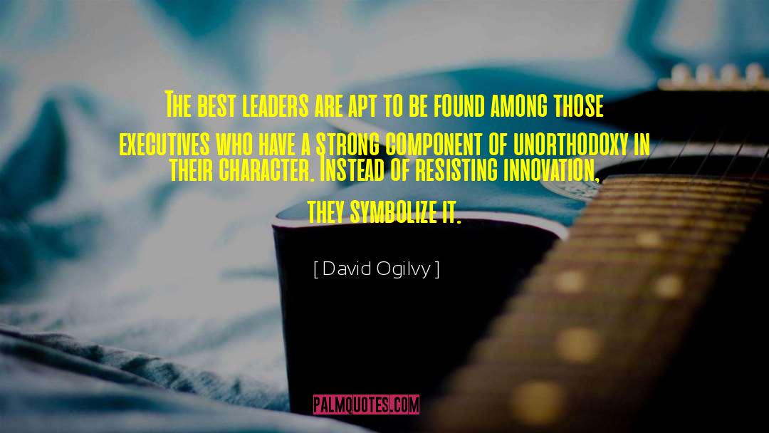 David Ogilvy Quotes: The best leaders are apt