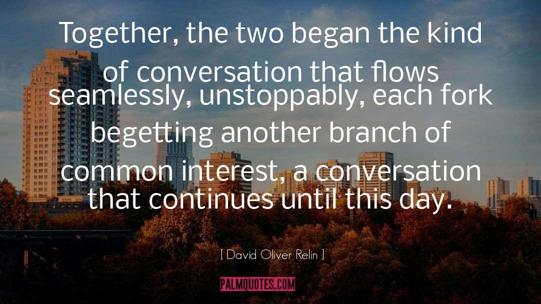 David Oliver Relin Quotes: Together, the two began the