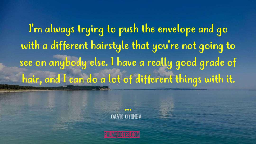 David Otunga Quotes: I'm always trying to push