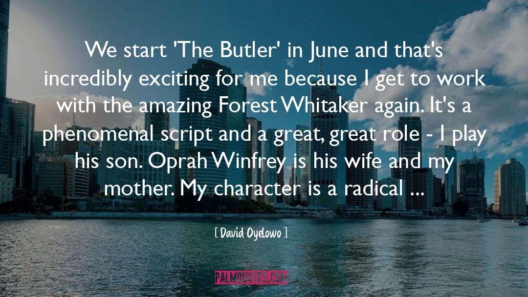 David Oyelowo Quotes: We start 'The Butler' in