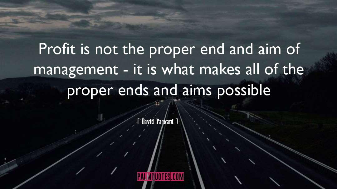 David Packard Quotes: Profit is not the proper