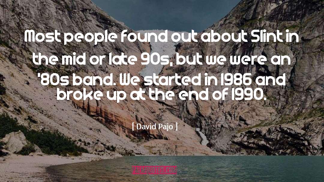 David Pajo Quotes: Most people found out about