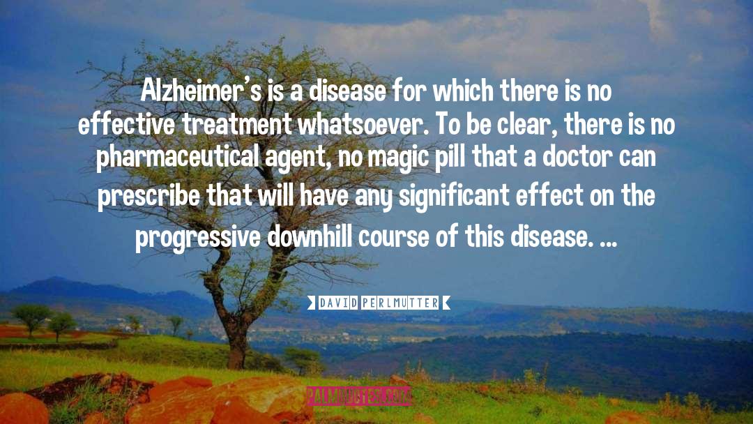 David Perlmutter Quotes: Alzheimer's is a disease for