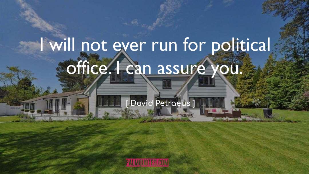 David Petraeus Quotes: I will not ever run