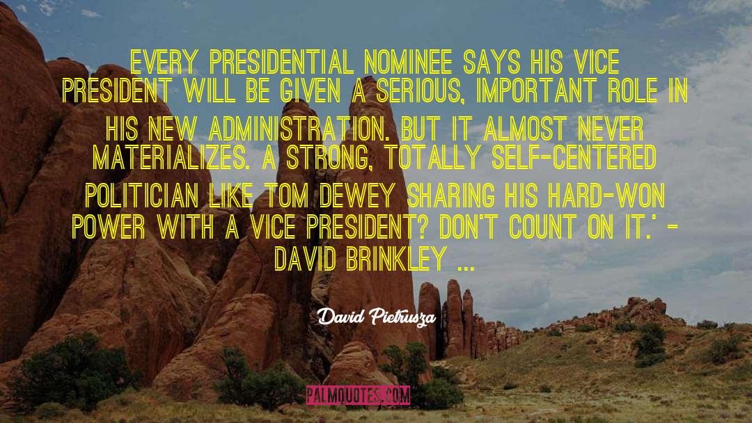 David Pietrusza Quotes: Every presidential nominee says his