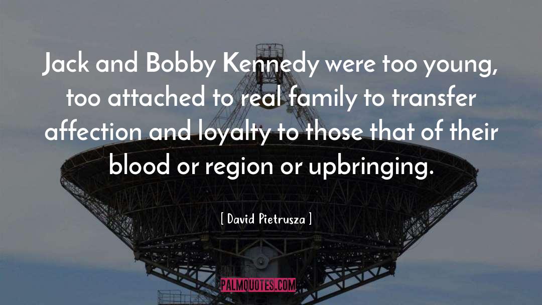 David Pietrusza Quotes: Jack and Bobby Kennedy were