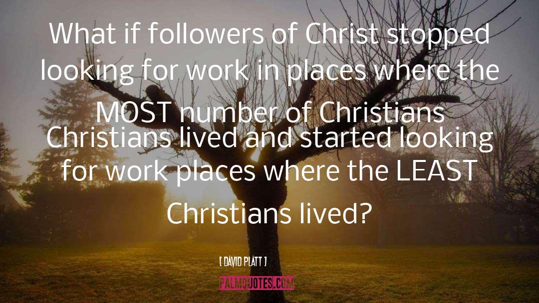 David Platt Quotes: What if followers of Christ