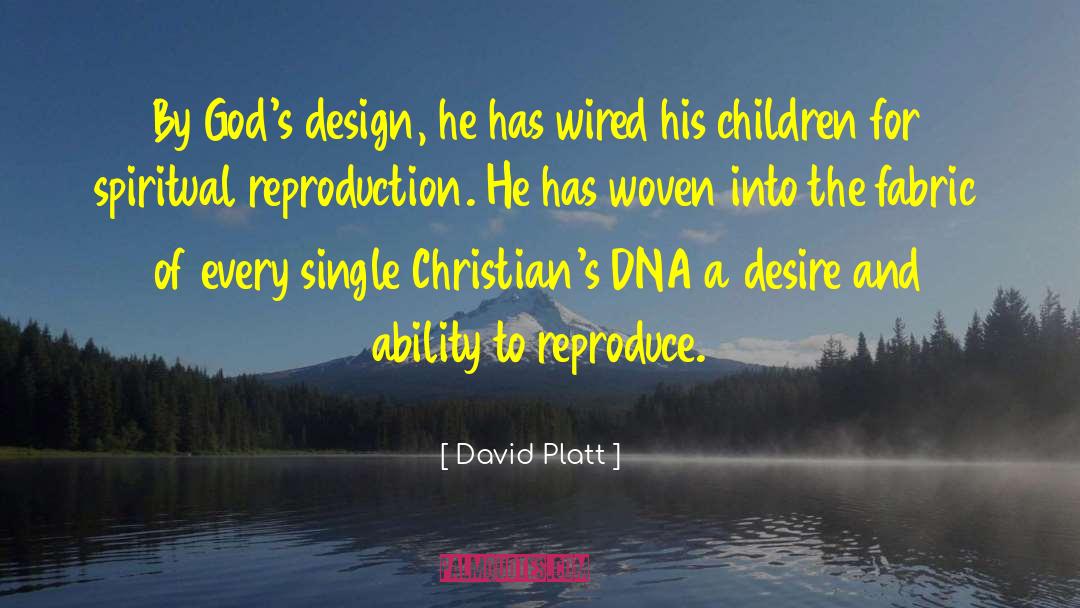 David Platt Quotes: By God's design, he has