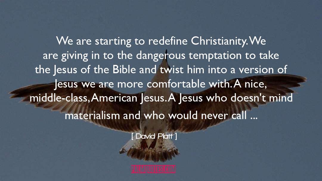 David Platt Quotes: We are starting to redefine