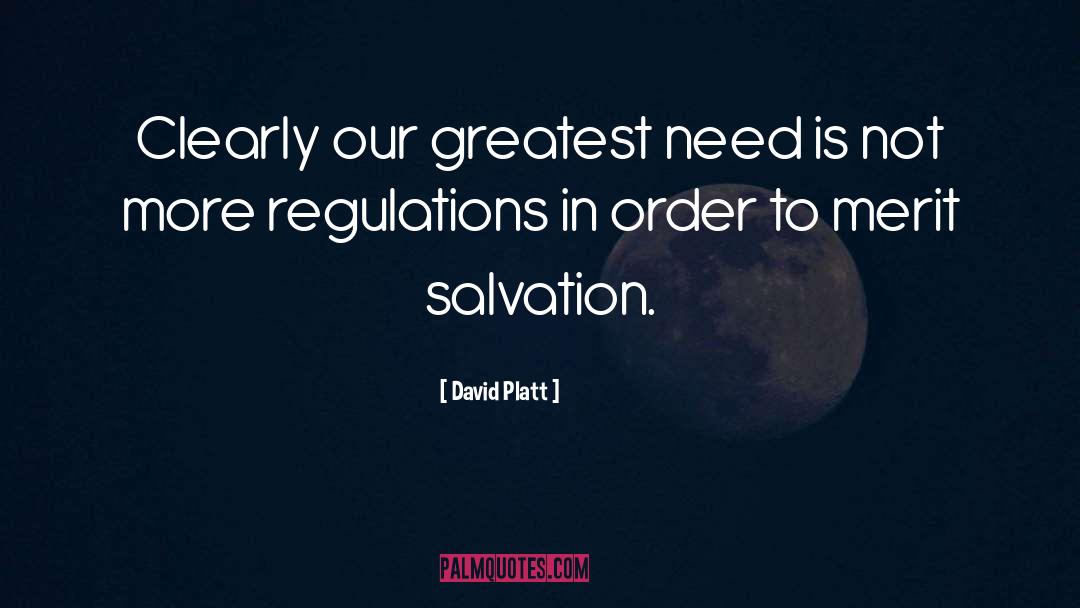 David Platt Quotes: Clearly our greatest need is