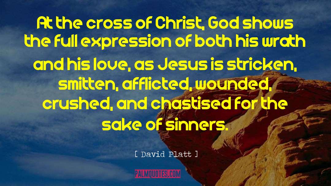 David Platt Quotes: At the cross of Christ,