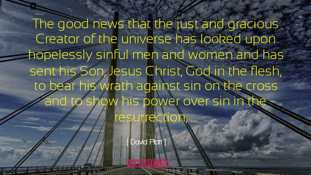 David Platt Quotes: The good news that the