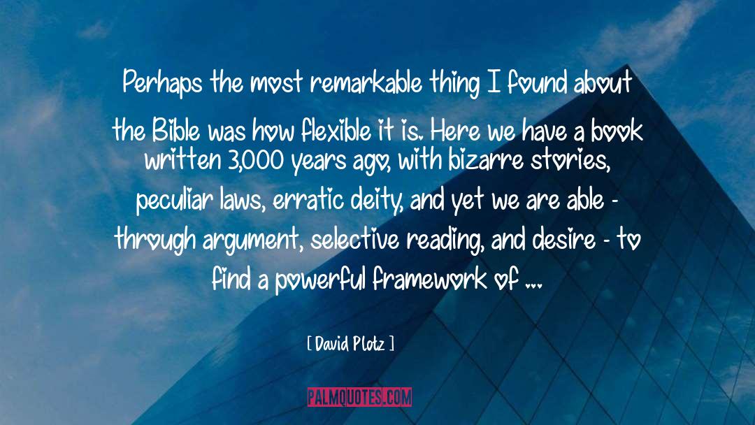 David Plotz Quotes: Perhaps the most remarkable thing