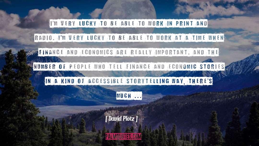 David Plotz Quotes: I'm very lucky to be