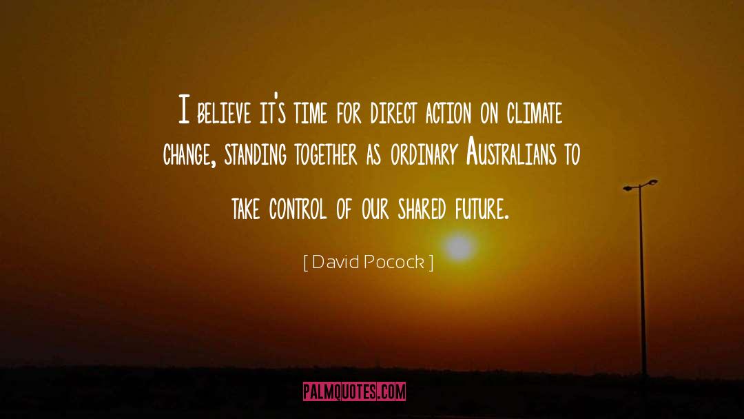 David Pocock Quotes: I believe it's time for