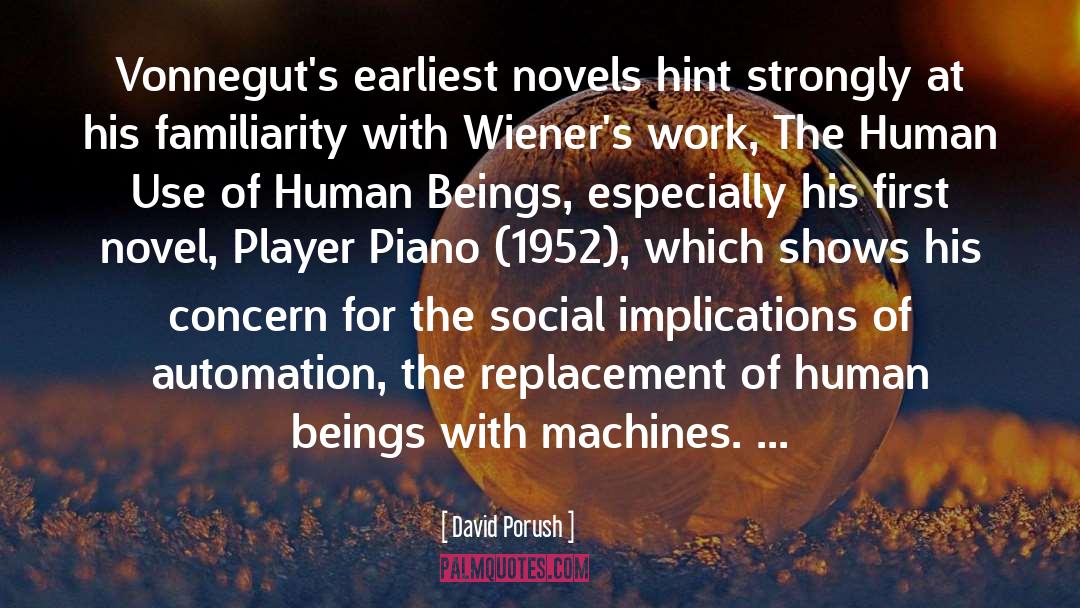 David Porush Quotes: Vonnegut's earliest novels hint strongly