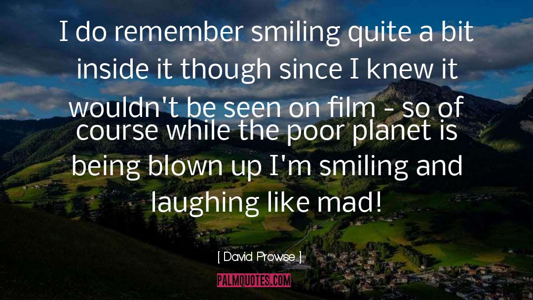 David Prowse Quotes: I do remember smiling quite