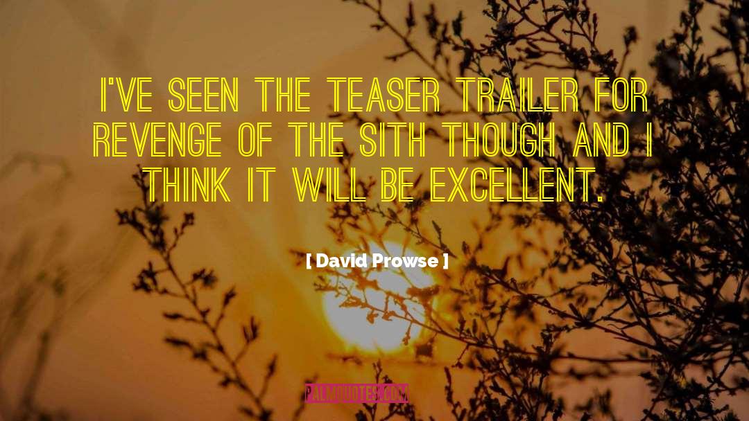 David Prowse Quotes: I've seen the teaser trailer