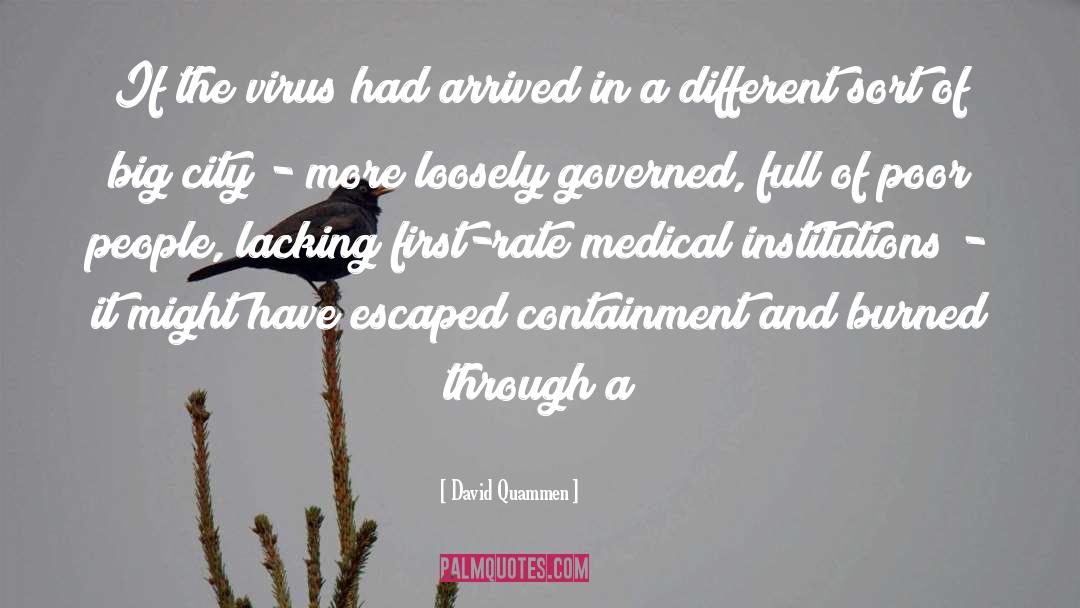 David Quammen Quotes: If the virus had arrived