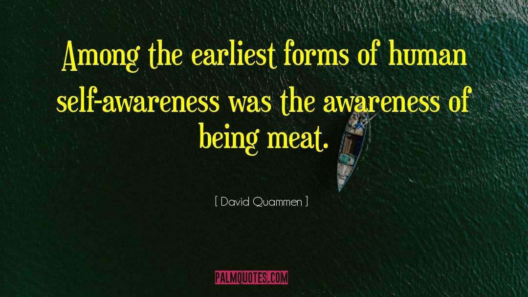 David Quammen Quotes: Among the earliest forms of