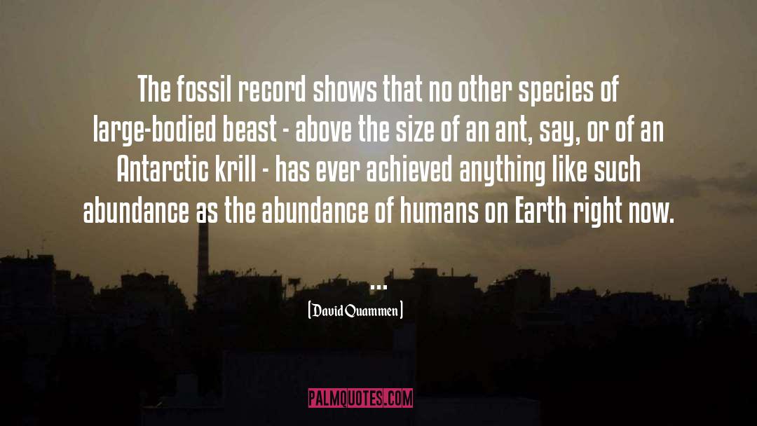 David Quammen Quotes: The fossil record shows that