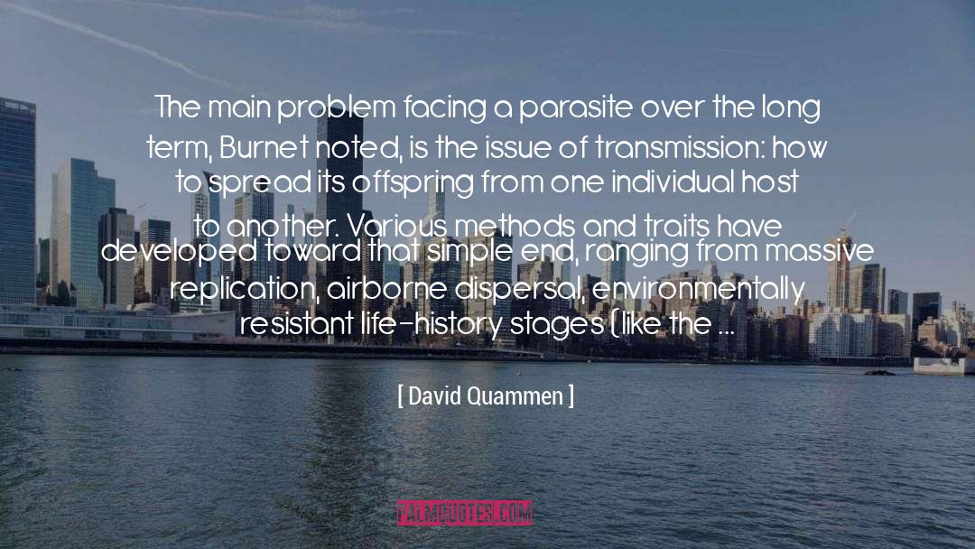 David Quammen Quotes: The main problem facing a