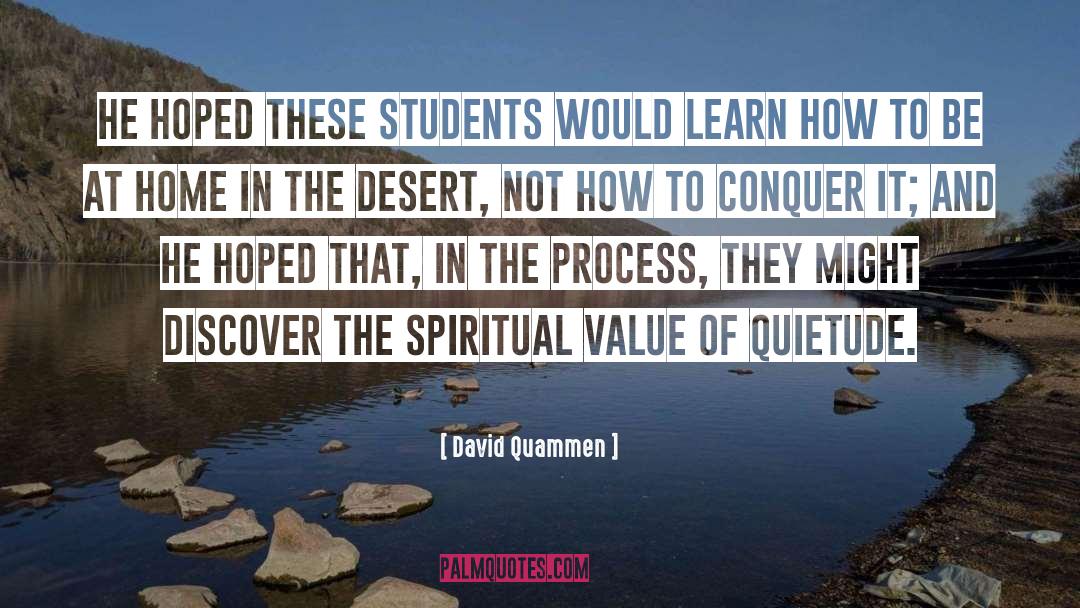 David Quammen Quotes: He hoped these students would