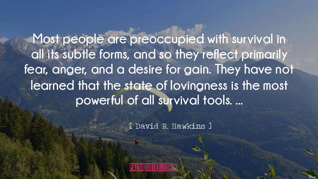 David R. Hawkins Quotes: Most people are preoccupied with