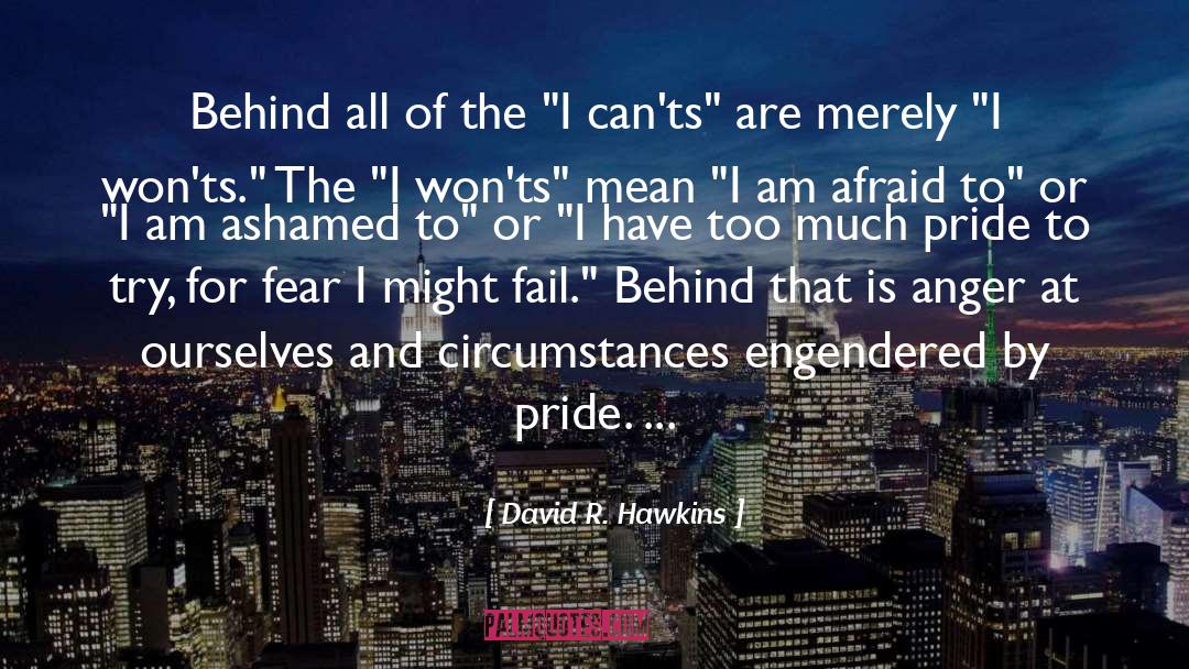 David R. Hawkins Quotes: Behind all of the 