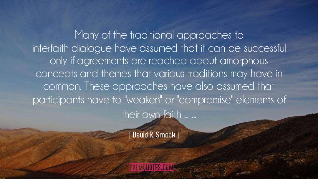 David R. Smock Quotes: Many of the traditional approaches