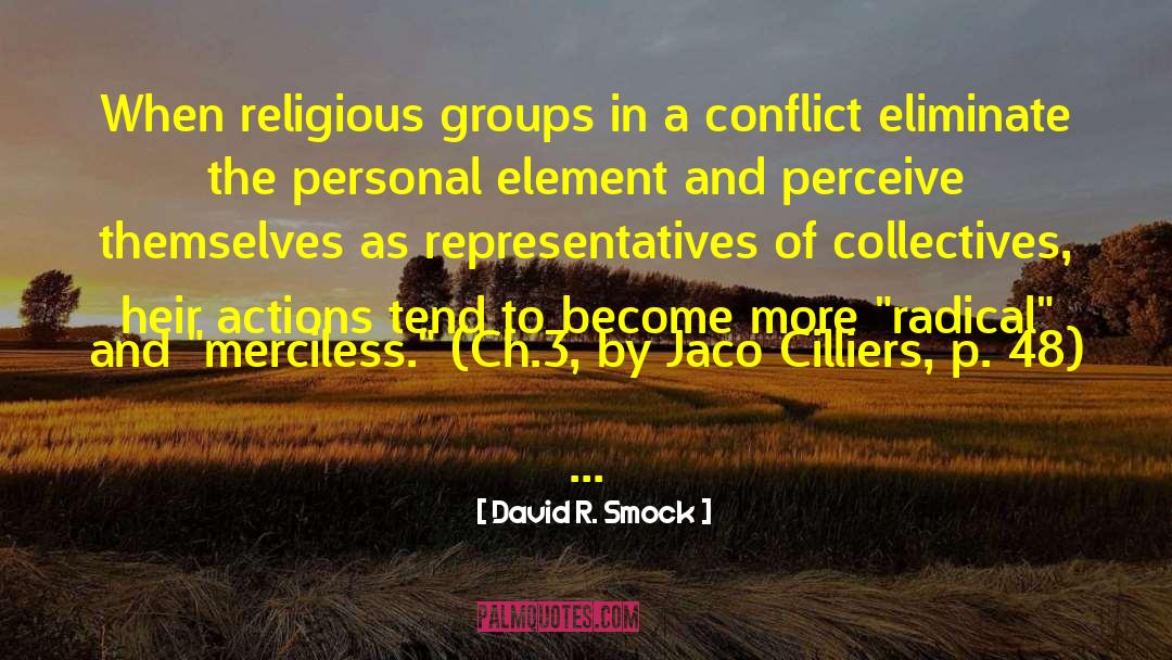 David R. Smock Quotes: When religious groups in a